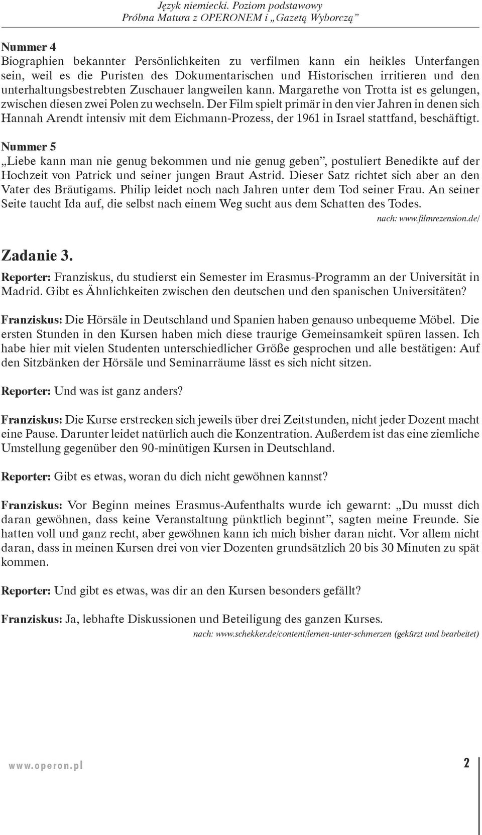 unterhaltungsbestrebten Zuschauer langweilen kann. Margarethe von Trotta ist es gelungen, zwischen diesen zwei Polen zu wechseln.