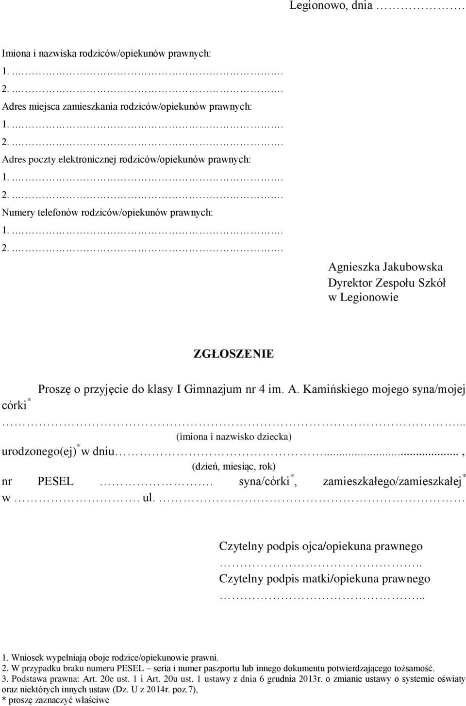 .. (imiona i nazwisko dziecka) urodzonego(ej) * w dniu..., (dzień, miesiąc, rok) nr PESEL. syna/córki *, zamieszkałego/zamieszkałej * w. ul. Czytelny podpis ojca/opiekuna prawnego.