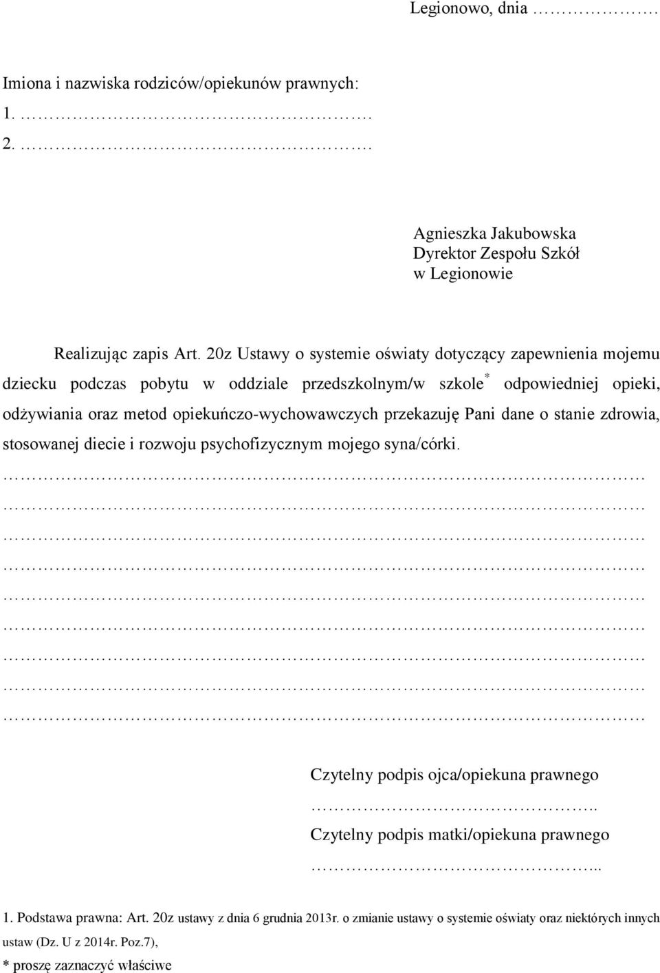 opiekuńczo-wychowawczych przekazuję Pani dane o stanie zdrowia, stosowanej diecie i rozwoju psychofizycznym mojego syna/córki. Czytelny podpis ojca/opiekuna prawnego.