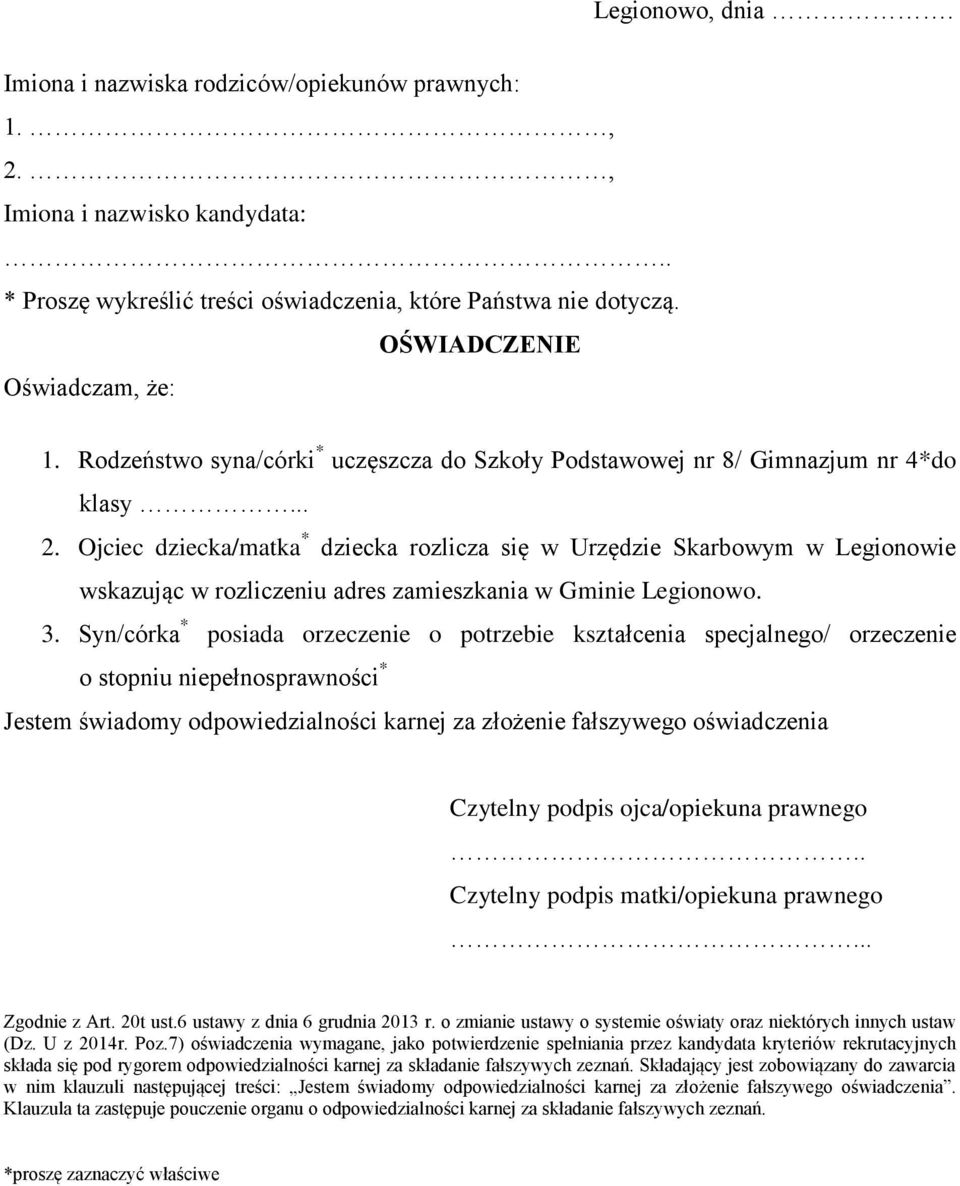 Ojciec dziecka/matka * dziecka rozlicza się w Urzędzie Skarbowym w Legionowie wskazując w rozliczeniu adres zamieszkania w Gminie Legionowo. 3.