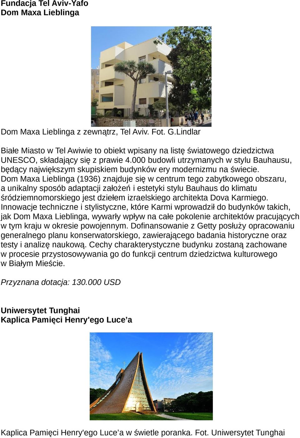 000 budowli utrzymanych w stylu Bauhausu, będący największym skupiskiem budynków ery modernizmu na świecie.
