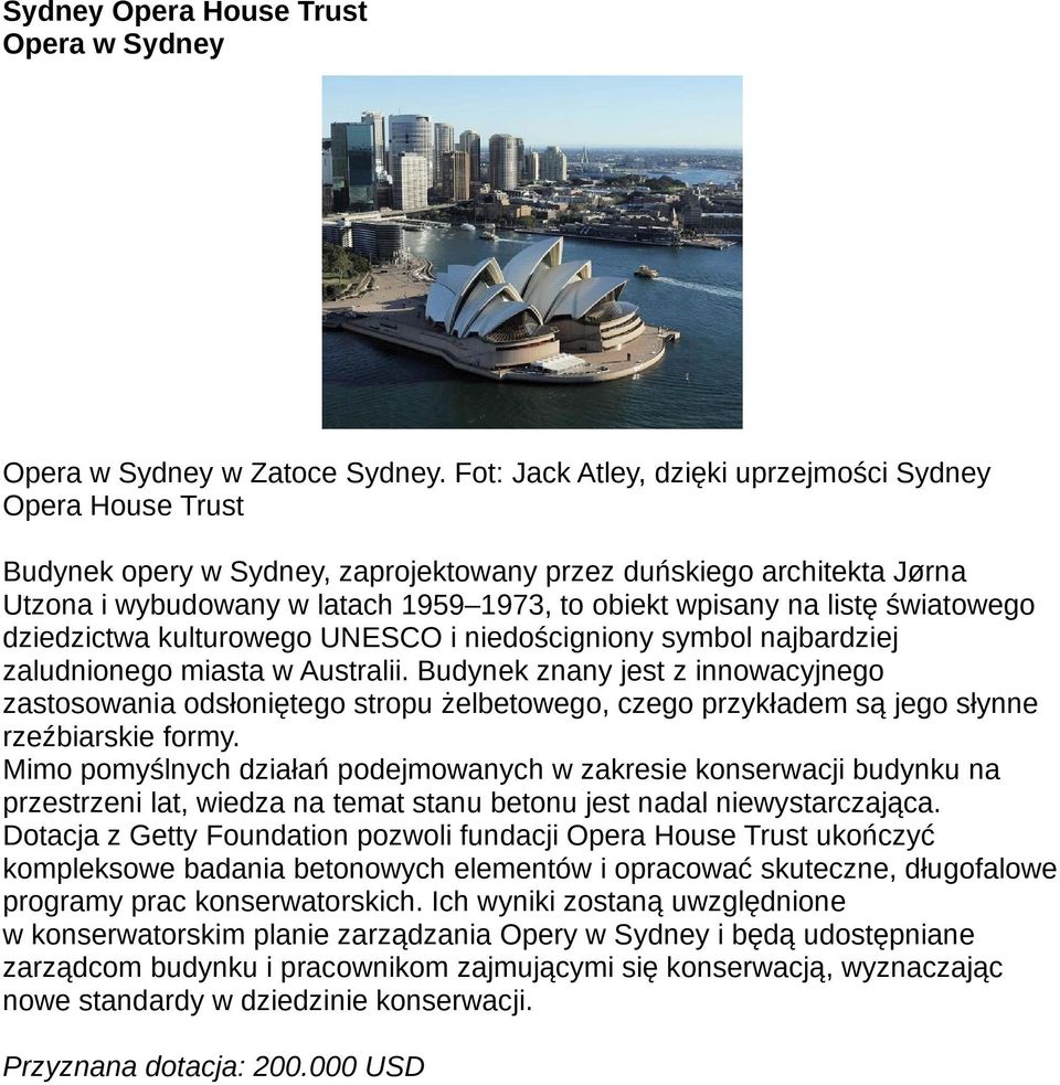 światowego dziedzictwa kulturowego UNESCO i niedościgniony symbol najbardziej zaludnionego miasta w Australii.