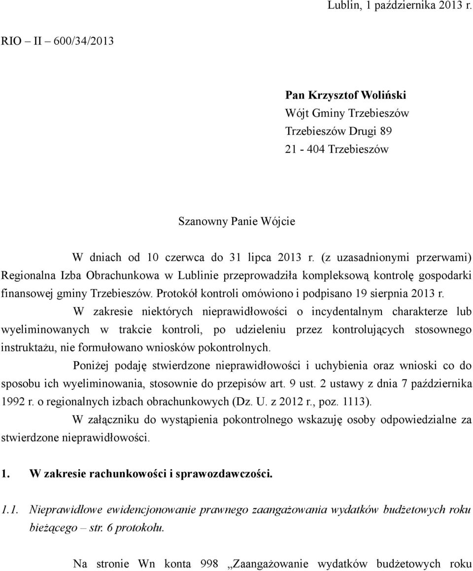 Protokół kontroli omówiono i podpisano 19 sierpnia 2013 r.