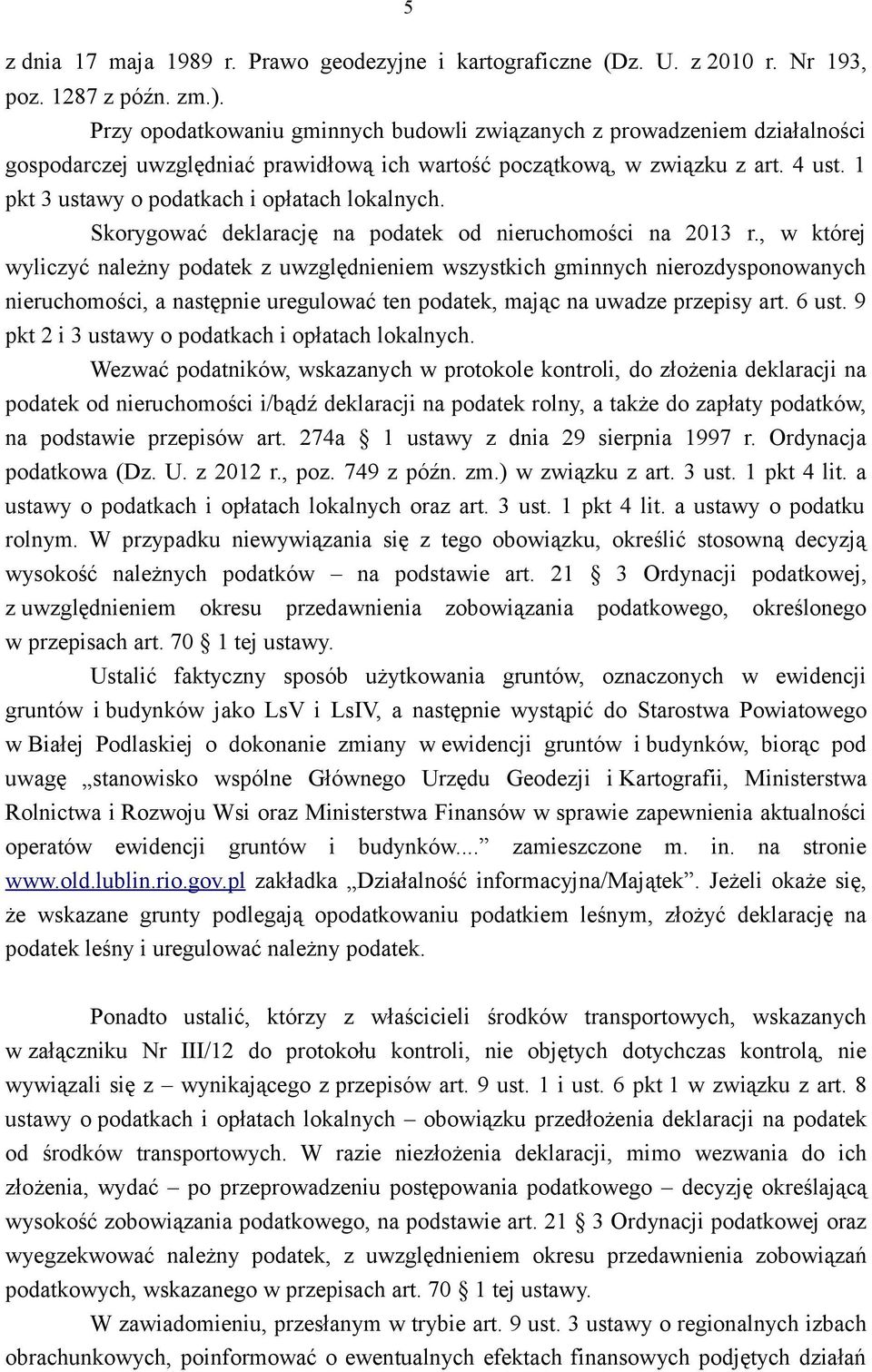 1 pkt 3 ustawy o podatkach i opłatach lokalnych. Skorygować deklarację na podatek od nieruchomości na 2013 r.