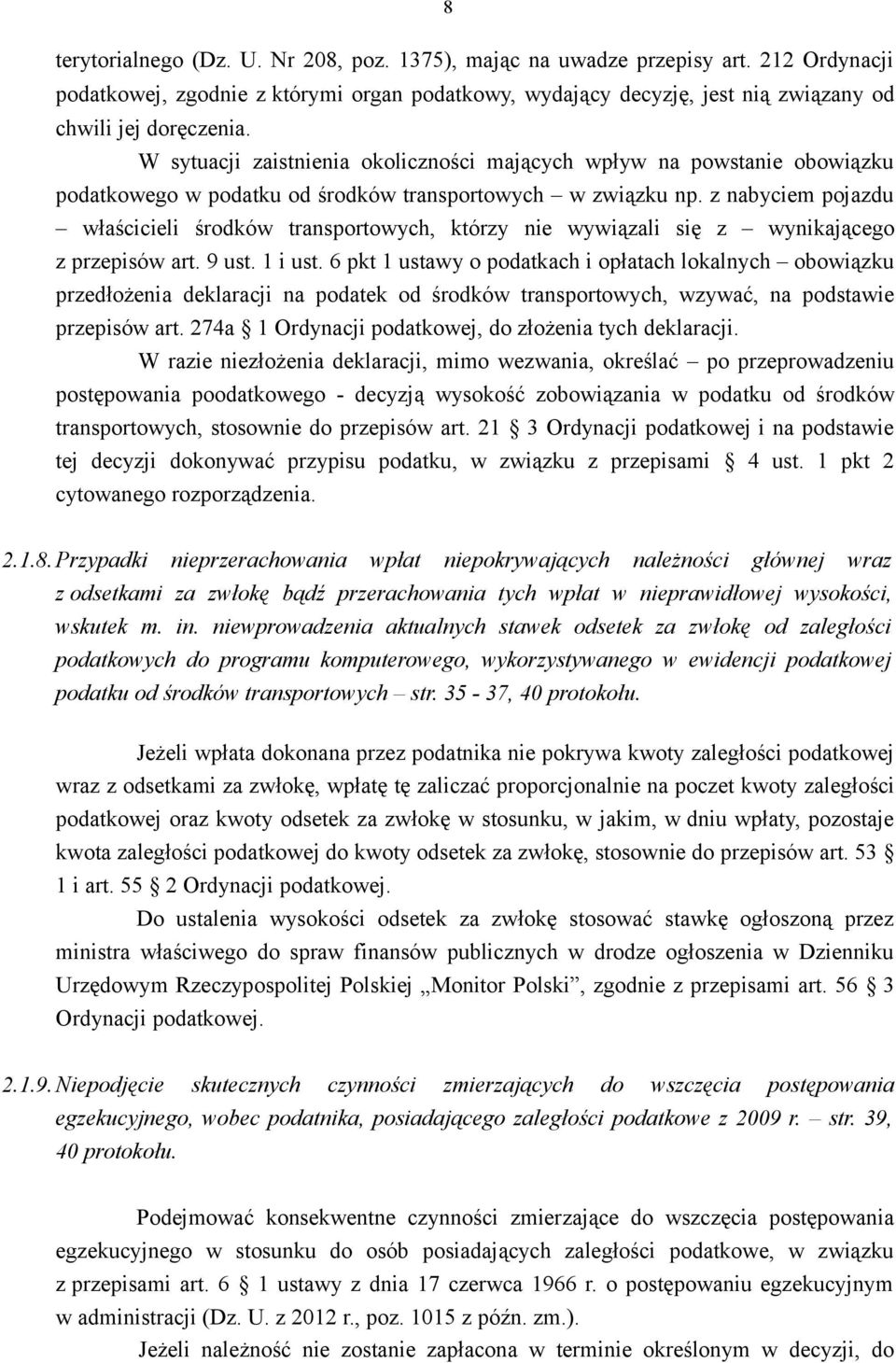 z nabyciem pojazdu właścicieli środków transportowych, którzy nie wywiązali się z wynikającego z przepisów art. 9 ust. 1 i ust.