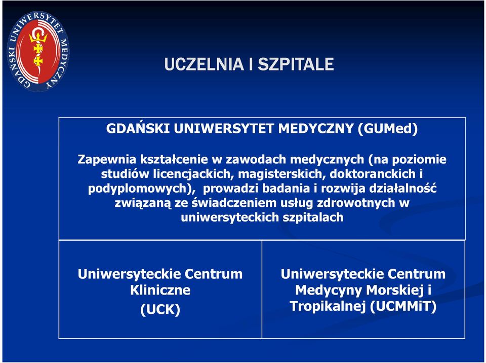 prowadzi badania i rozwija działalność związaną ze świadczeniem usług zdrowotnych w