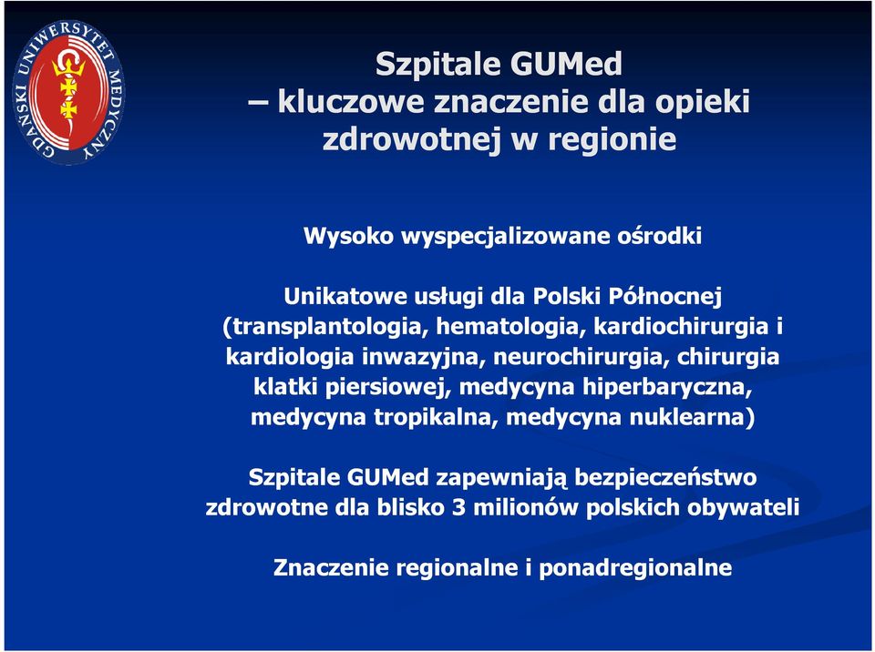 neurochirurgia, chirurgia klatki piersiowej, medycyna hiperbaryczna, medycyna tropikalna, medycyna nuklearna)