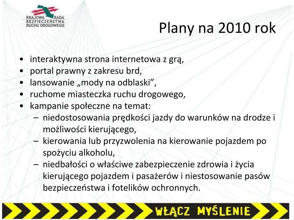 i możliwości kierującego, kierowania lub przyzwolenia na kierowanie pojazdem po spożyciu alkoholu, niedbałości o