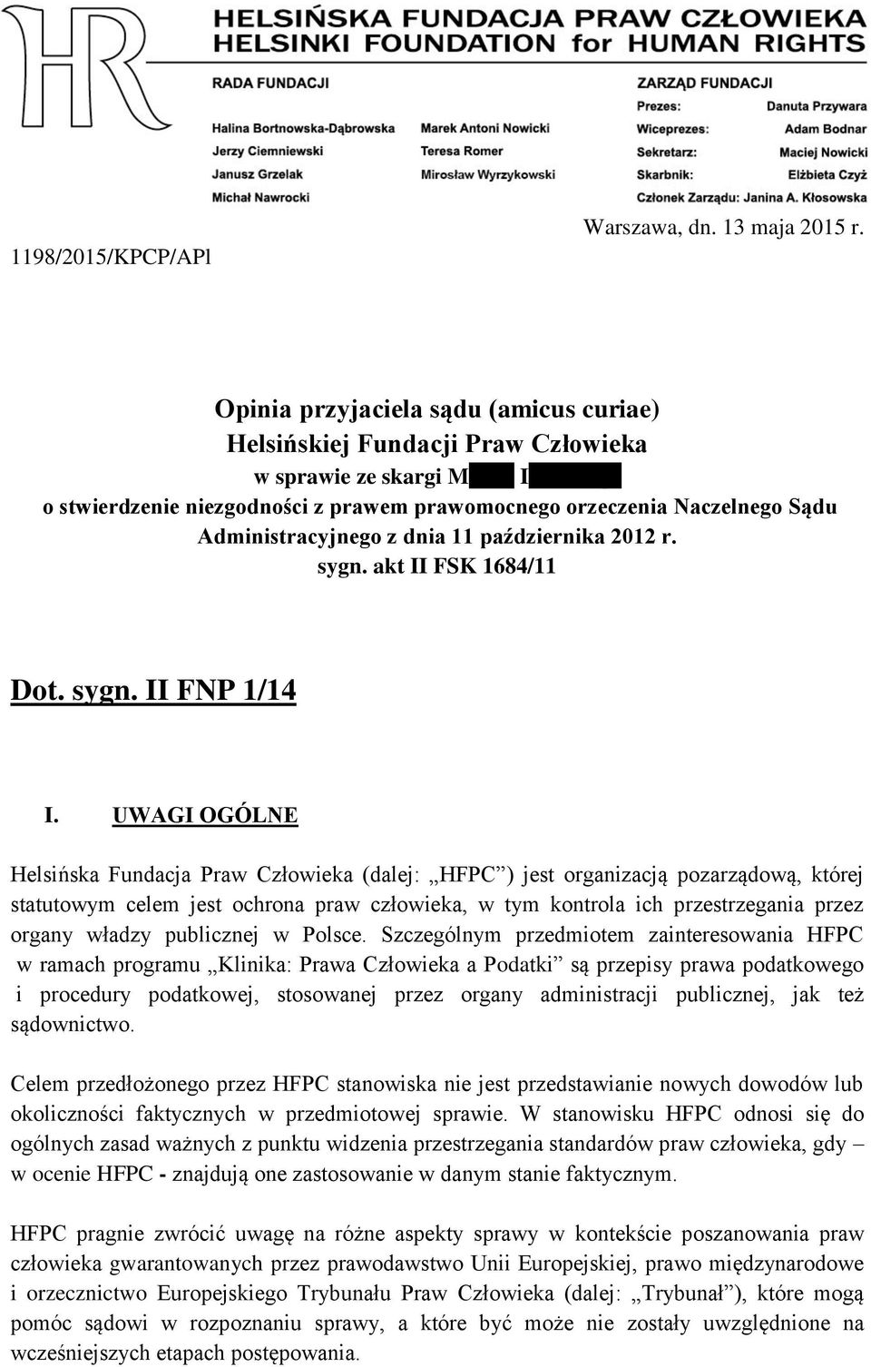 Administracyjnego z dnia 11 października 2012 r. sygn. akt II FSK 1684/11 Dot. sygn. II FNP 1/14 I.