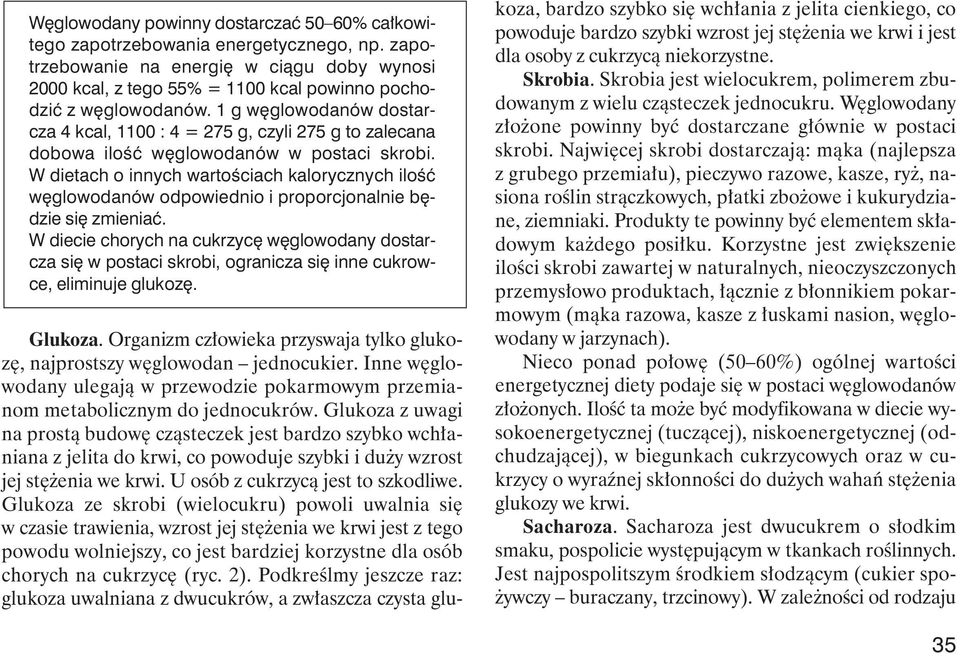 W dietach o innych wartoêciach kalorycznych iloêç w glowodanów odpowiednio i proporcjonalnie b dzie si zmieniaç.