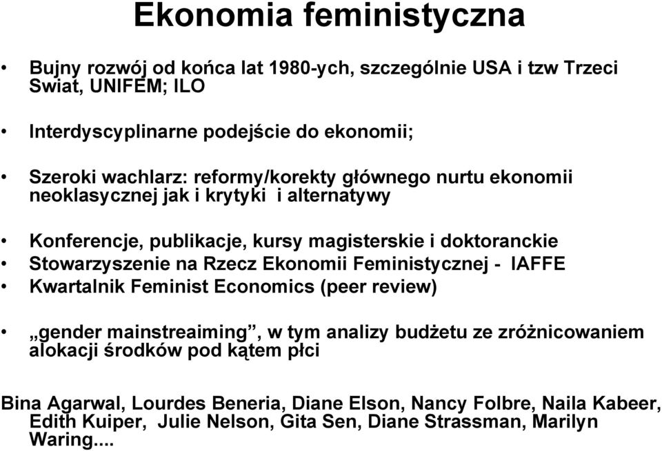 Stowarzyszenie na Rzecz Ekonomii Feministycznej - IAFFE Kwartalnik Feminist Economics (peer review) gender mainstreaiming, w tym analizy budżetu ze