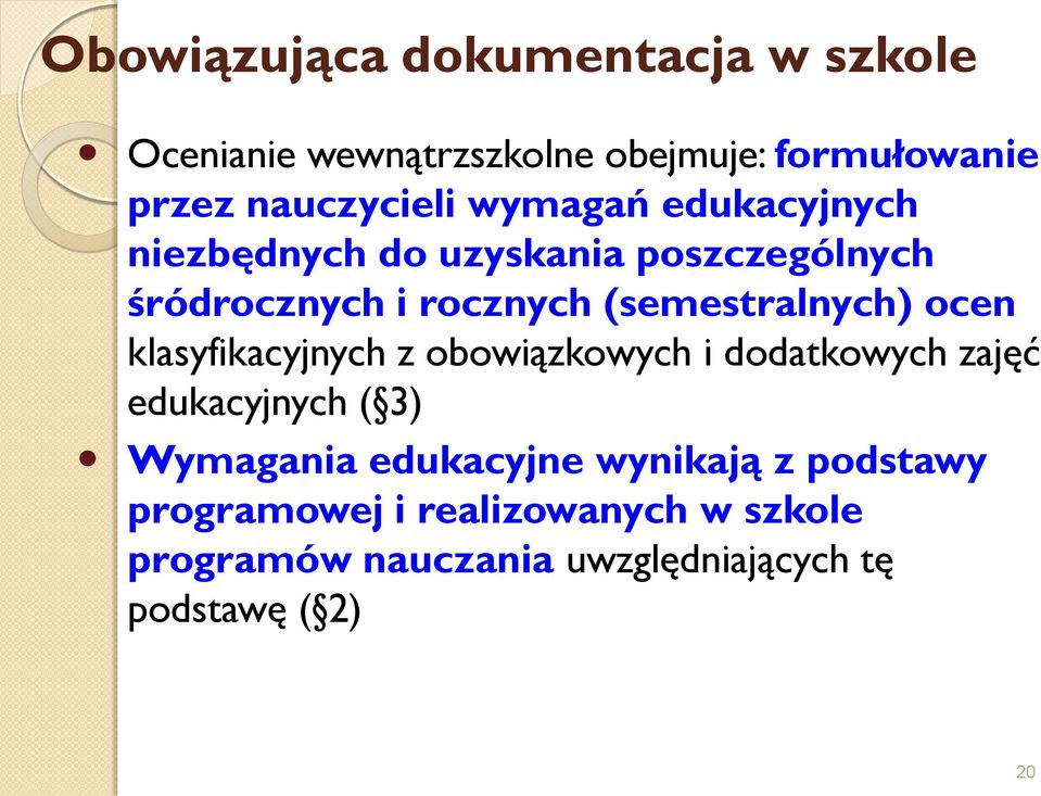 ocen klasyfikacyjnych z obowiązkowych i dodatkowych zajęć edukacyjnych ( 3) Wymagania edukacyjne