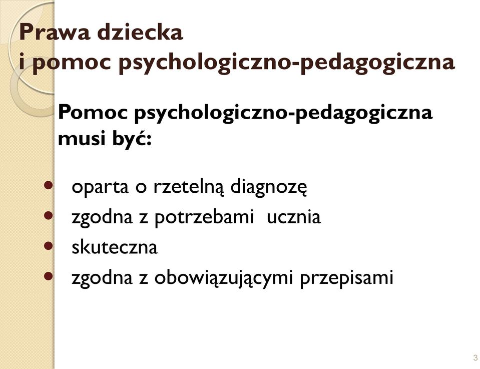 psychologiczno-pedagogiczna musi być: oparta o