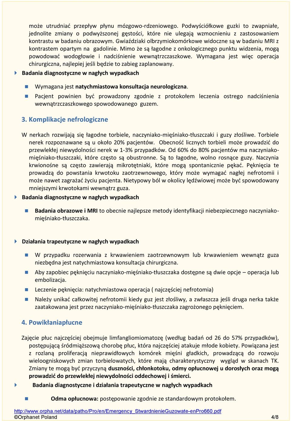 Gwiaździaki olbrzymiokomórkowe widoczne są w badaniu MRI z kontrastem opartym na gadolinie.