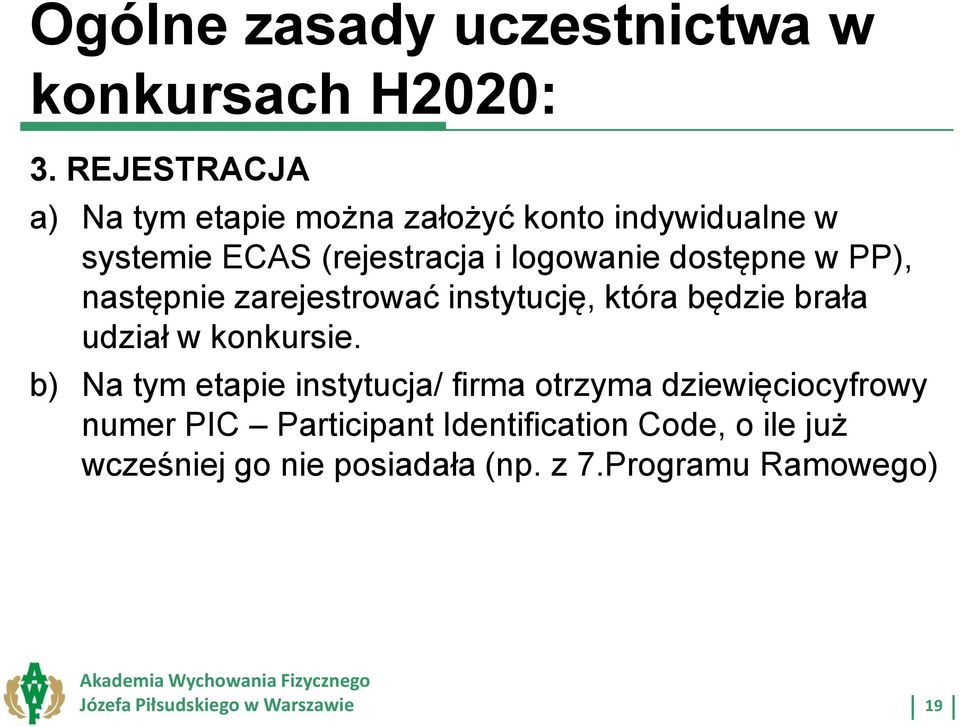 w PP), następnie zarejestrować instytucję, która będzie brała udział w konkursie.