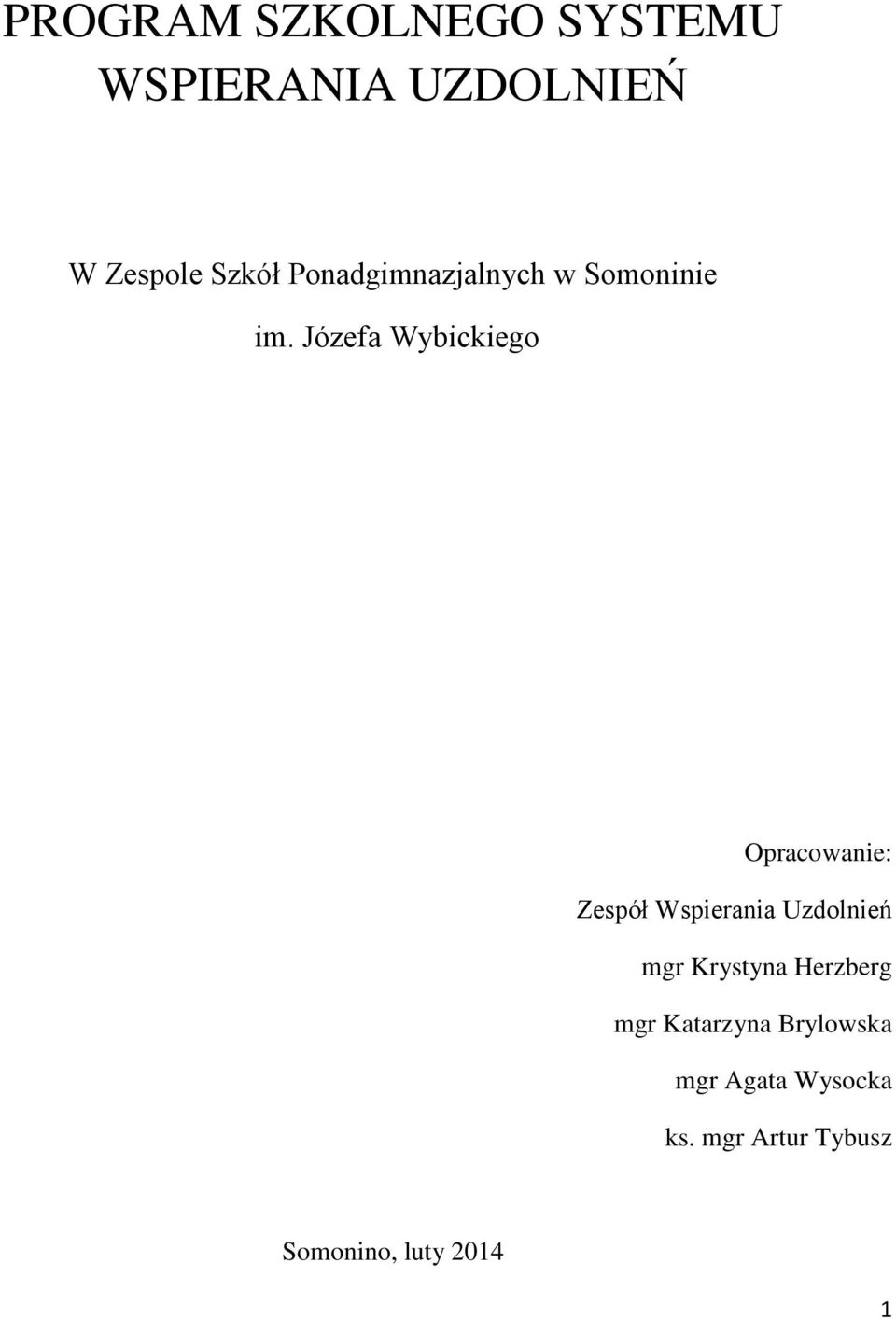 Józefa Wybickiego Opracowanie: Zespół Wspierania Uzdolnień mgr