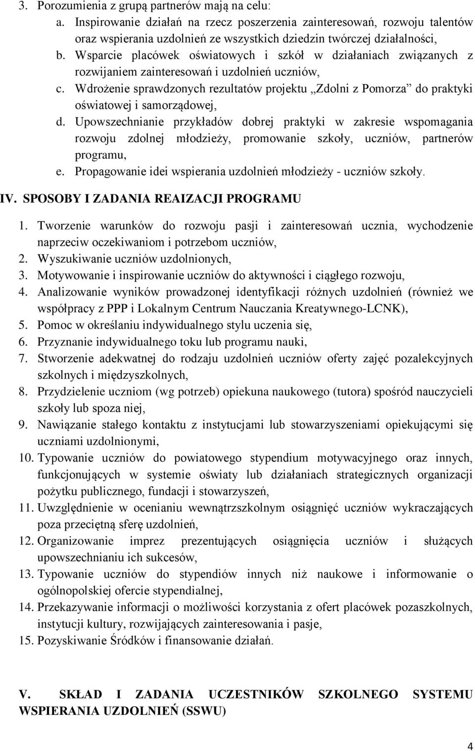 Wdrożenie sprawdzonych rezultatów projektu Zdolni z Pomorza do praktyki oświatowej i samorządowej, d.