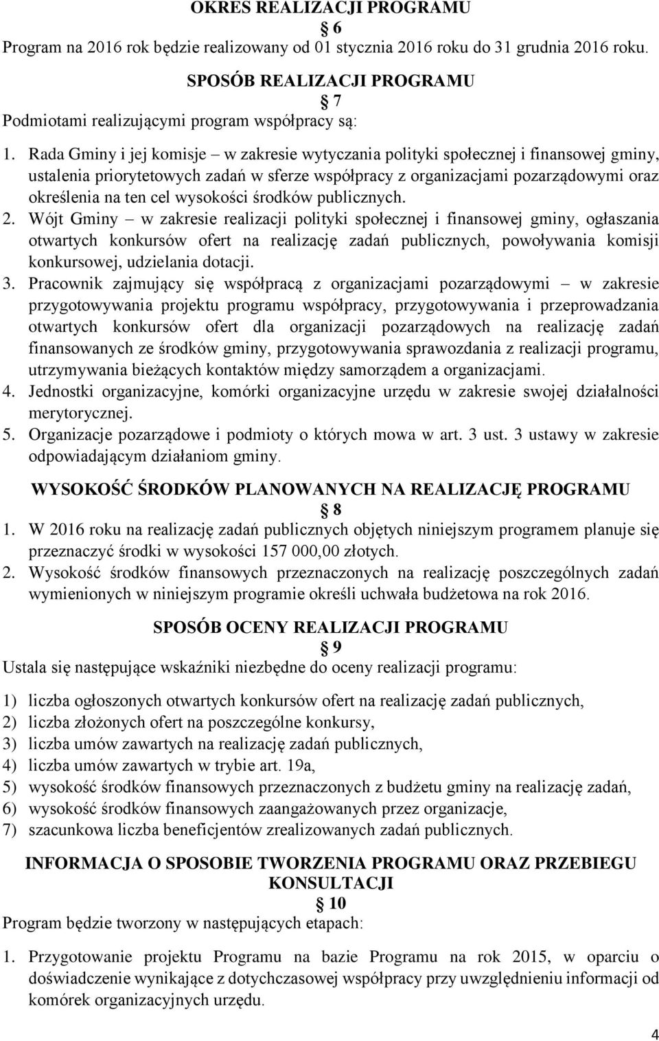 wysokości środków publicznych. 2.