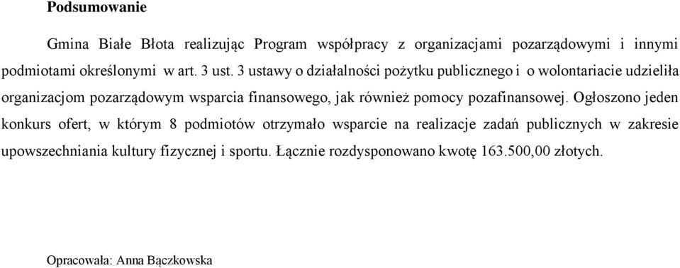 3 ustawy o działalności pożytku publicznego i o wolontariacie udzieliła organizacjom pozarządowym wsparcia finansowego, jak również