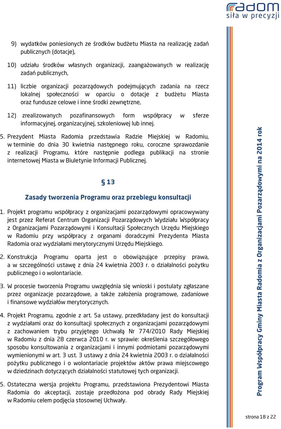 form współpracy w sferze informacyjnej, organizacyjnej, szkoleniowej lub innej. 5.