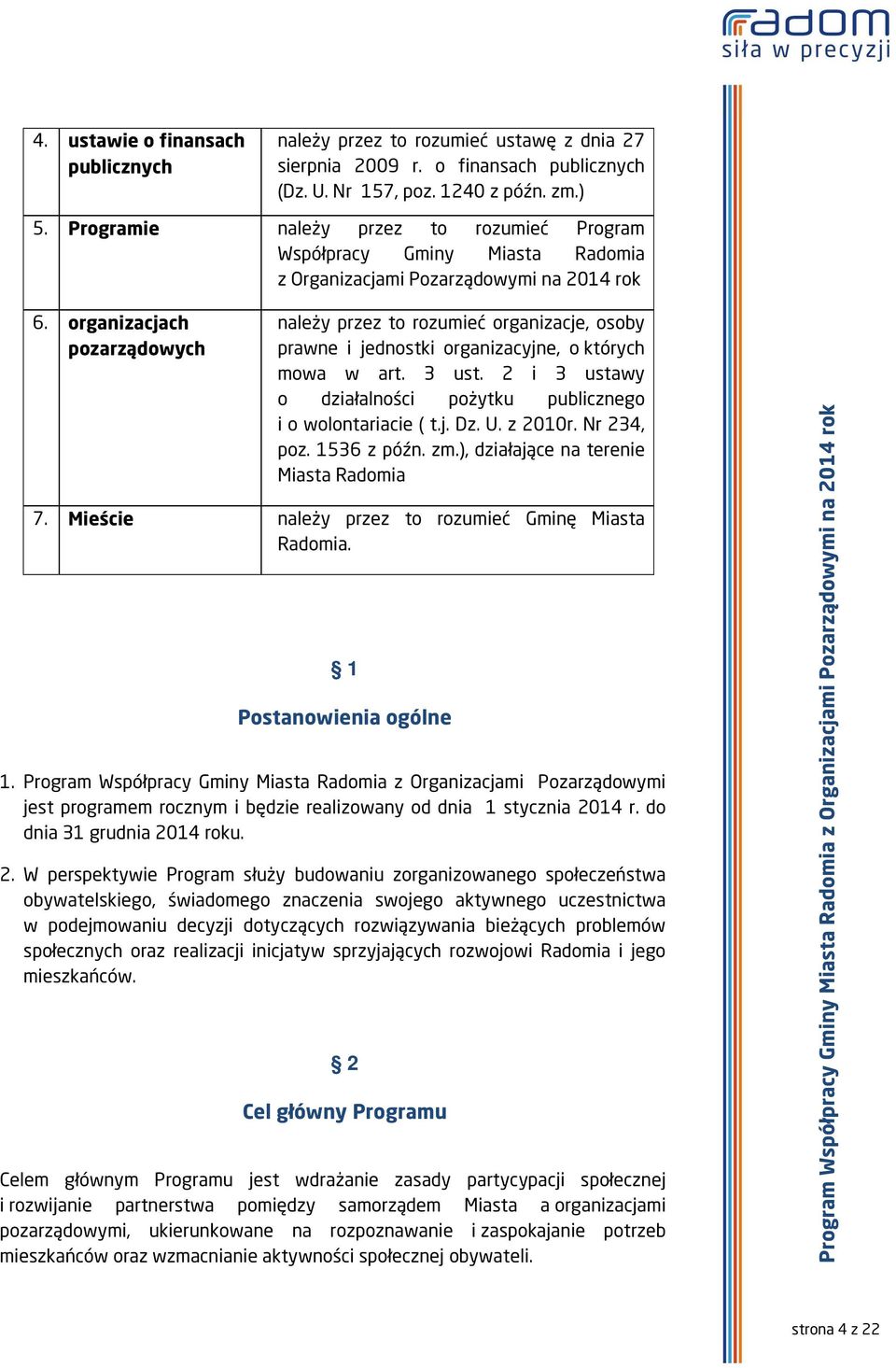 organizacjach pozarządowych należy przez to rozumieć organizacje, osoby prawne i jednostki organizacyjne, o których mowa w art. 3 ust.