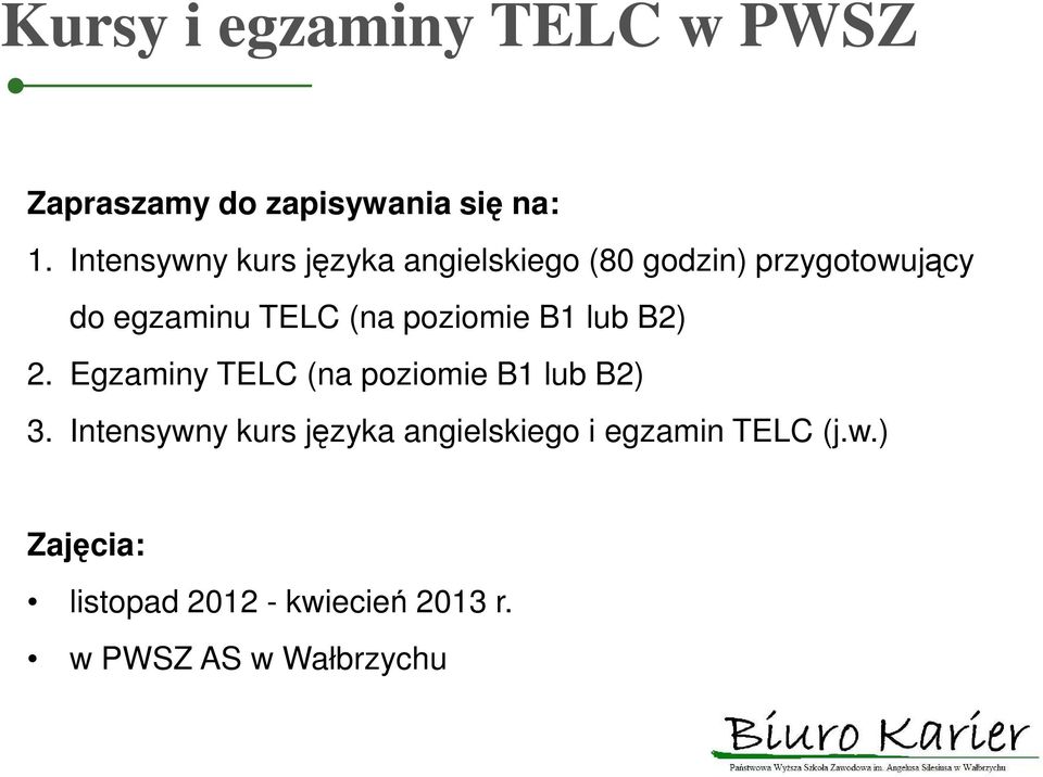 poziomie B1 lub B2) 2. Egzaminy TELC (na poziomie B1 lub B2) 3.