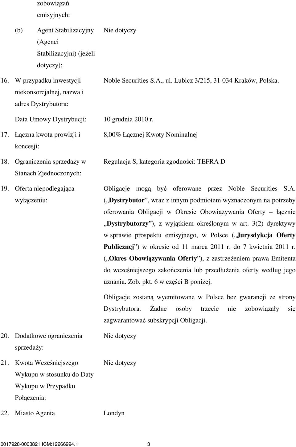 Oferta niepodlegająca wyłączeniu: 8,00% Łącznej Kwoty Nominalnej Regulacja S, kategoria zgodności: TEFRA 