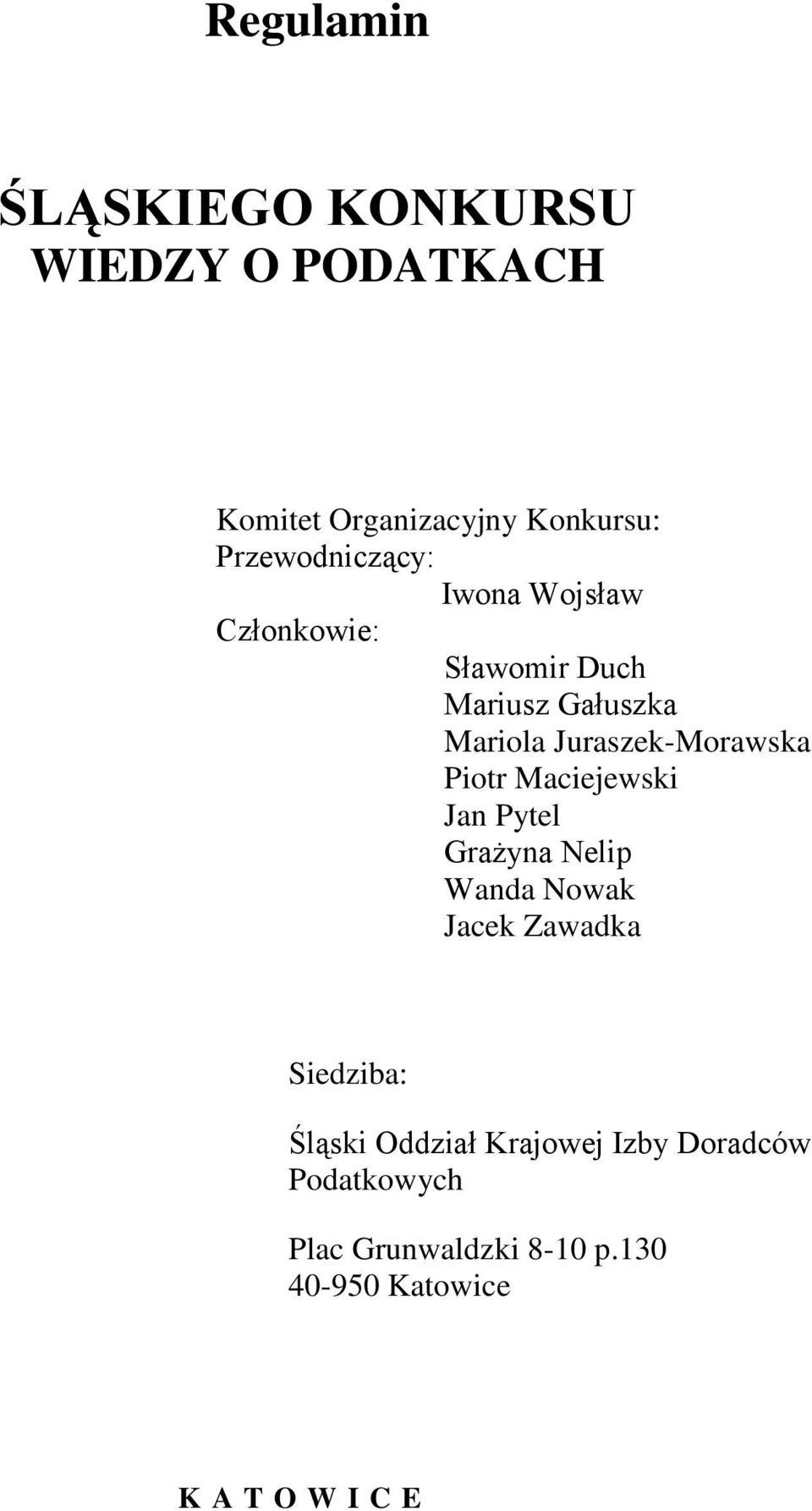 Juraszek-Morawska Piotr Maciejewski Jan Pytel Grażyna Nelip Wanda Nowak Jacek Zawadka