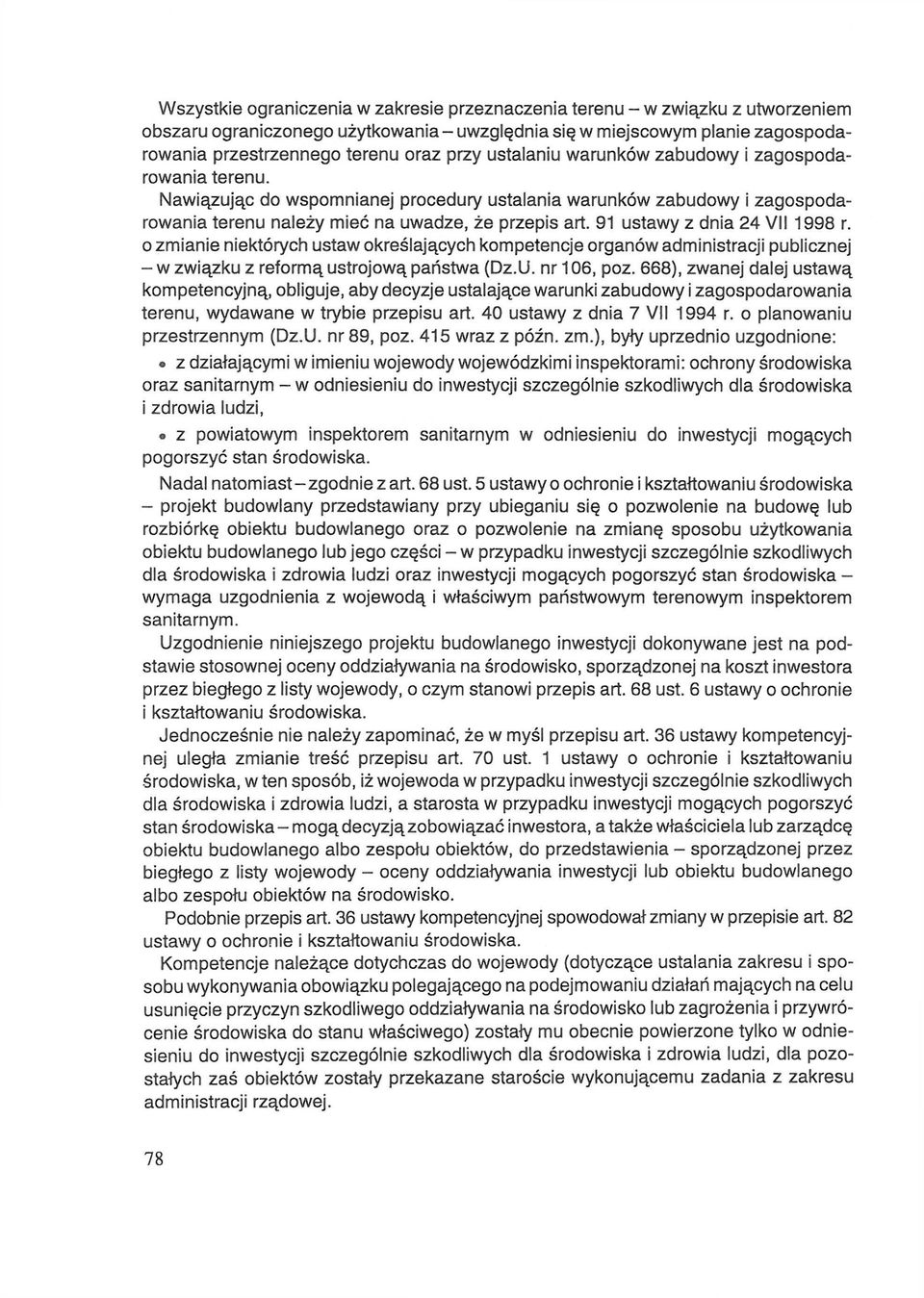 91 ustawy z dnia 24 VII 1998 r. o zmianie niektórych ustaw określających kompetencje organów administracji publicznej - w związku z reformą ustrojową państwa (Dz.U. nr 106, poz.