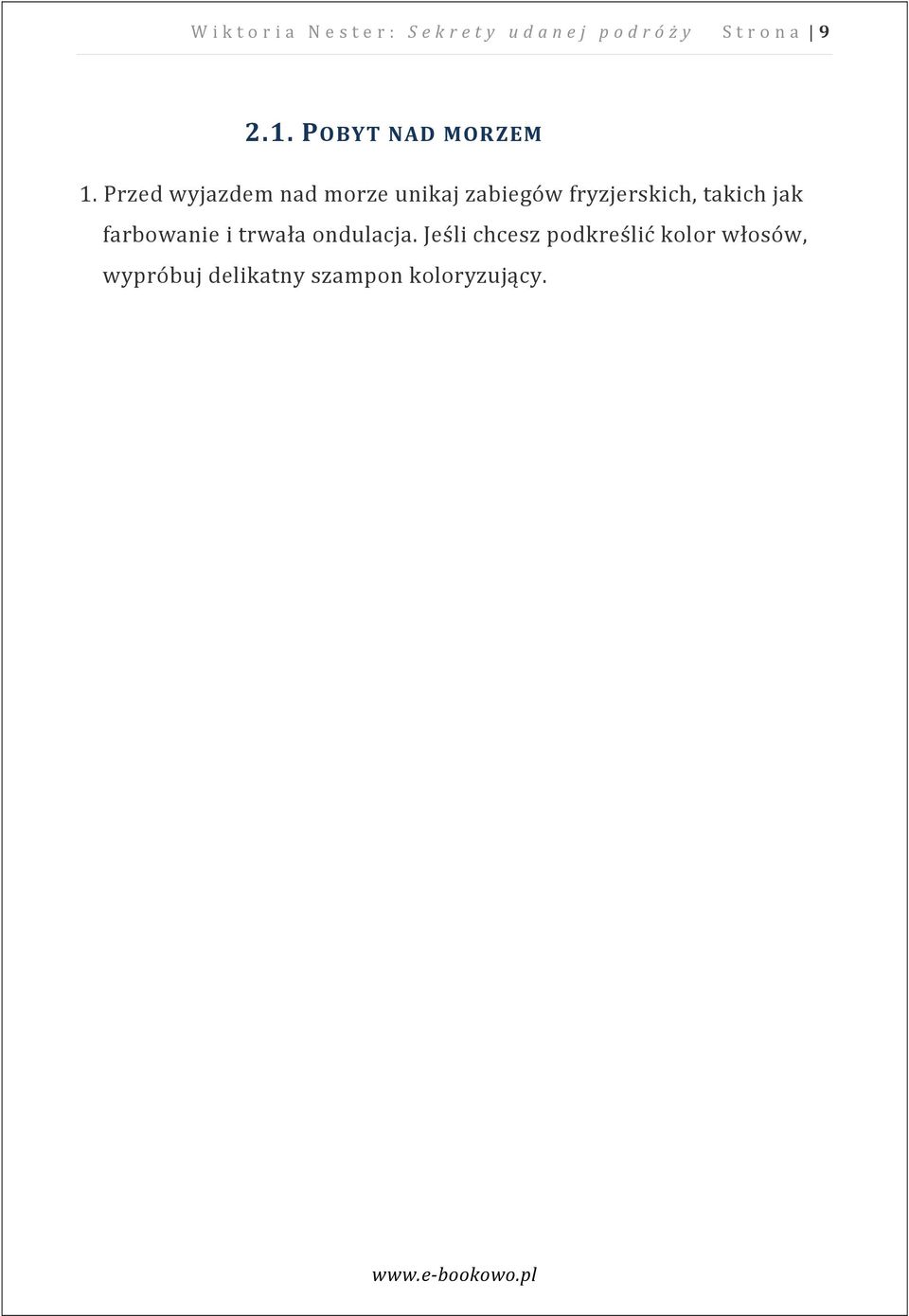Przed wyjazdem nad morze unikaj zabiegów fryzjerskich, takich