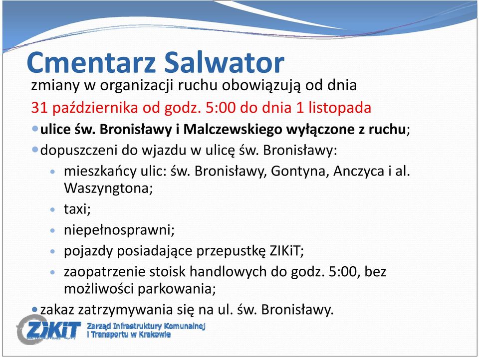 Bronisławy: mieszkańcy ulic: św. Bronisławy, Gontyna, Anczyca i al.