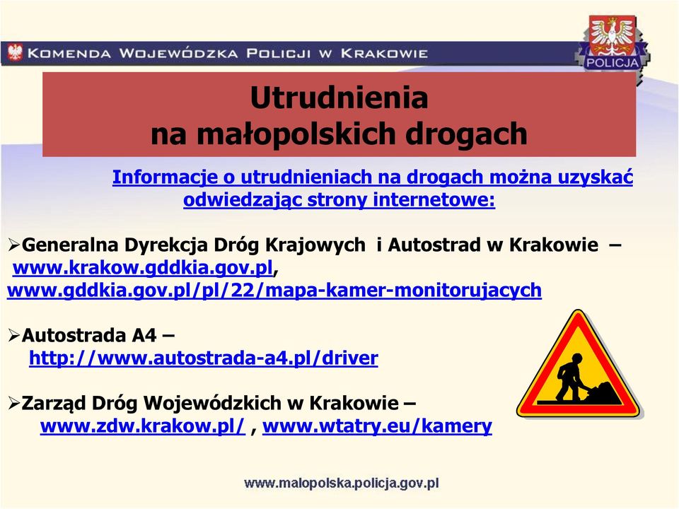 krakow.gddkia.gov.pl, www.gddkia.gov.pl/pl/22/mapa-kamer-monitorujacych Autostrada A4 http://www.