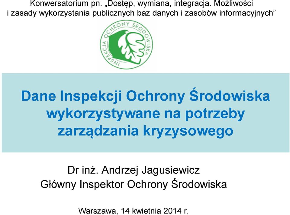 informacyjnych Dane Inspekcji Ochrony Środowiska wykorzystywane na potrzeby
