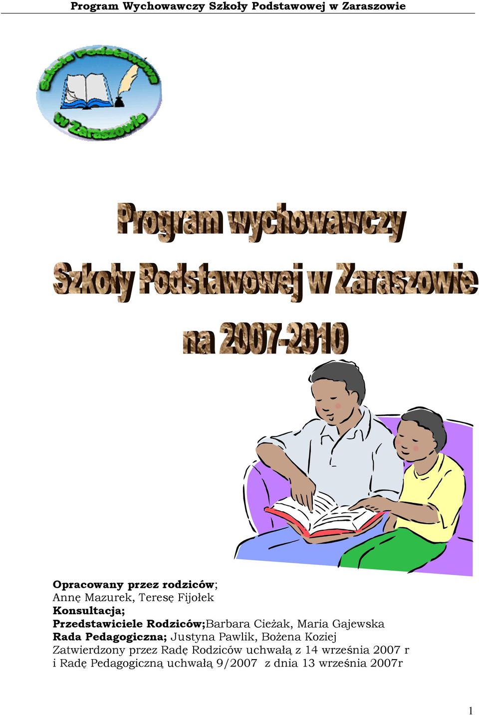 Justyna Pawlik, Bożena Koziej Zatwierdzony przez Radę Rodziców uchwałą z