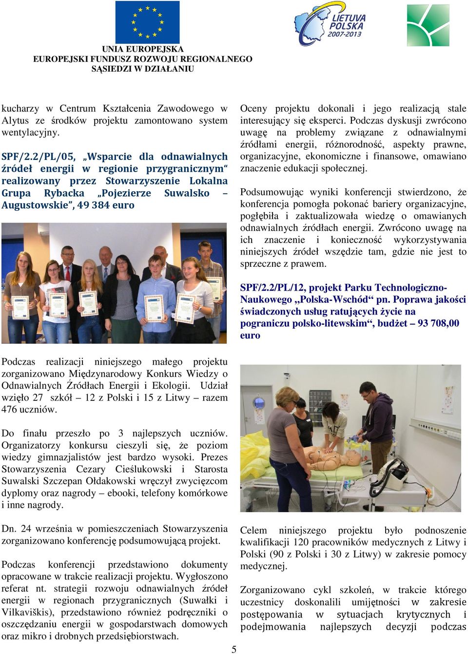 dokonali i jego realizacją stale interesujący się eksperci.
