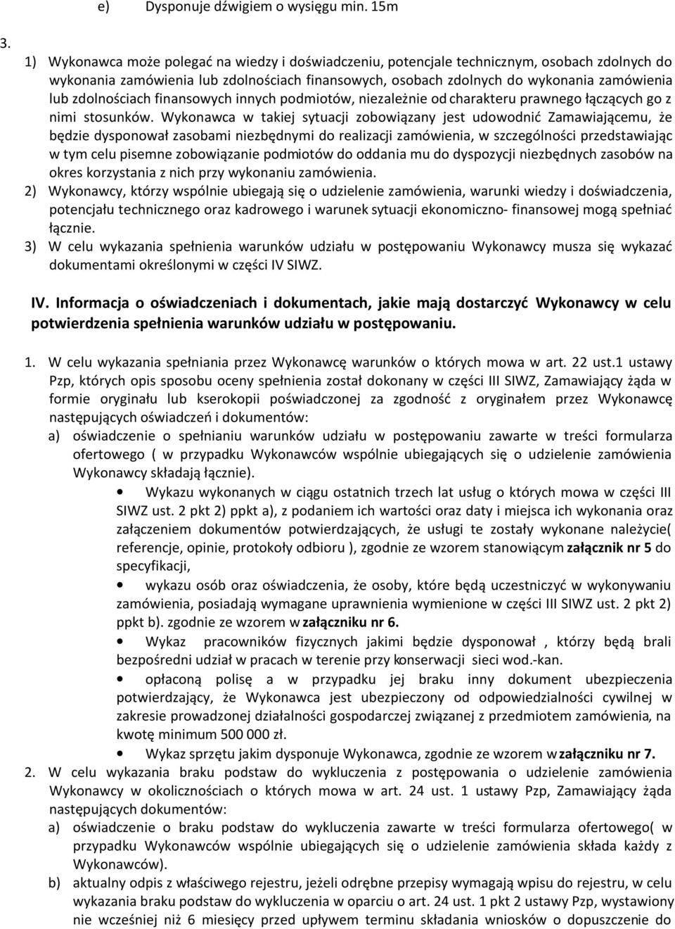 zdolnościach finansowych innych podmiotów, niezależnie od charakteru prawnego łączących go z nimi stosunków.