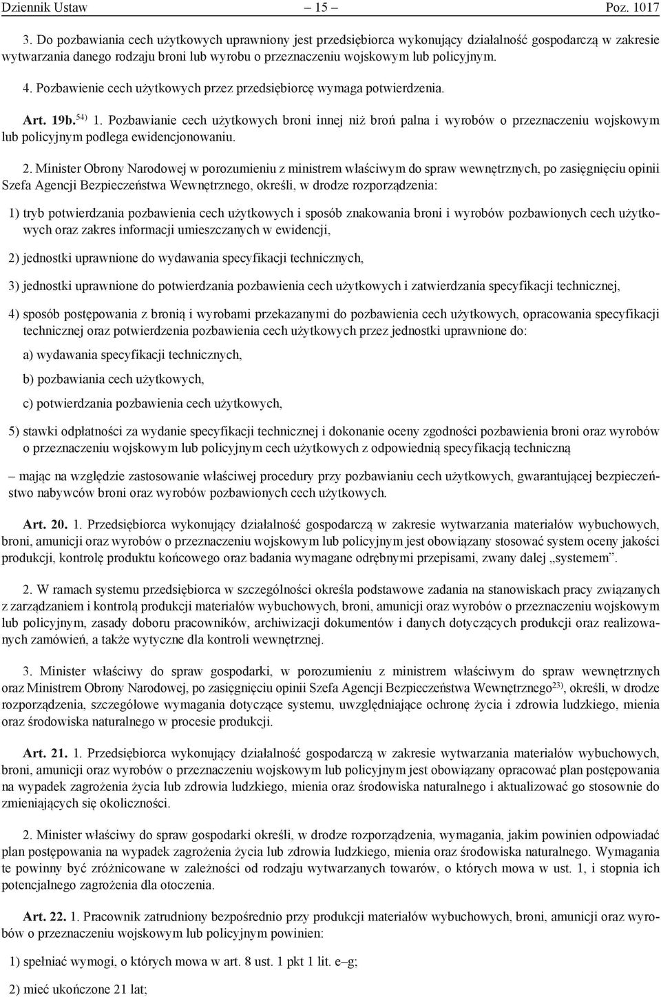 Pozbawienie cech użytkowych przez przedsiębiorcę wymaga potwierdzenia. Art. 19b. 54) 1.