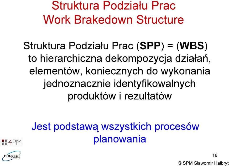 działań, elementów, koniecznych do wykonania jednoznacznie