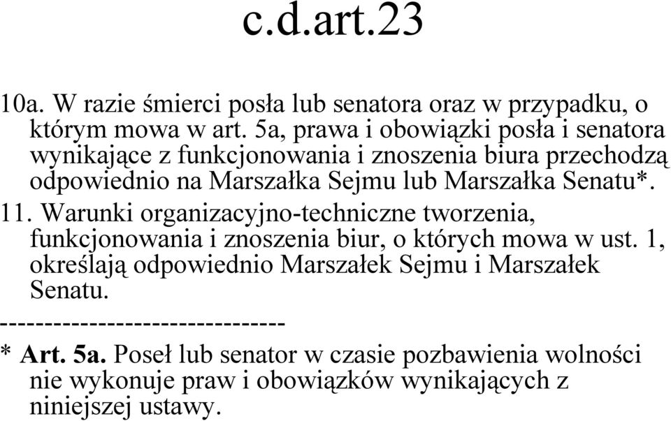Marszałka Senatu*. 11. Warunki organizacyjno-techniczne tworzenia, funkcjonowania i znoszenia biur, o których mowa w ust.