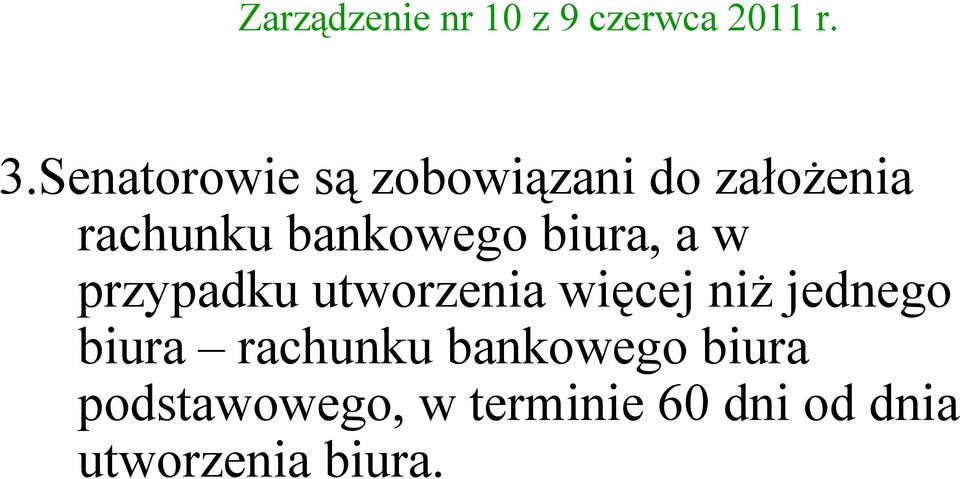 biura, a w przypadku utworzenia więcej niż jednego biura