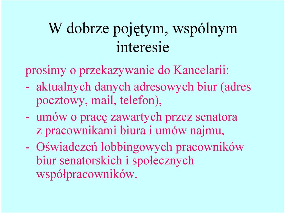 o pracę zawartych przez senatora z pracownikami biura i umów najmu, -