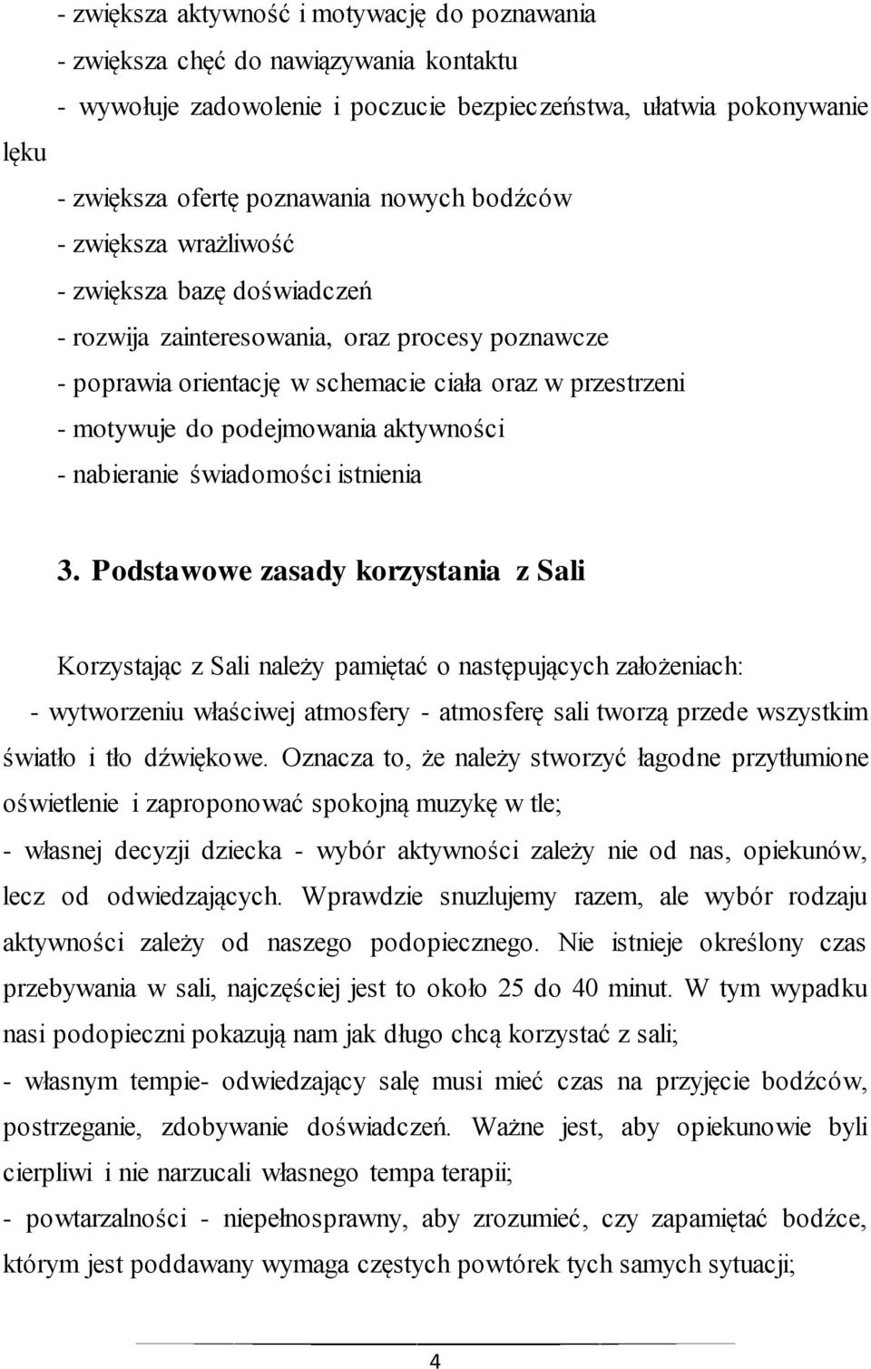 aktywności - nabieranie świadomości istnienia 3.