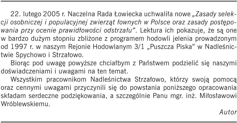 Lektura ich pokazuje, e s¹ one w bardzo du ym stopniu zbli one z programem hodowli jelenia prowadzonym od 1997 r.