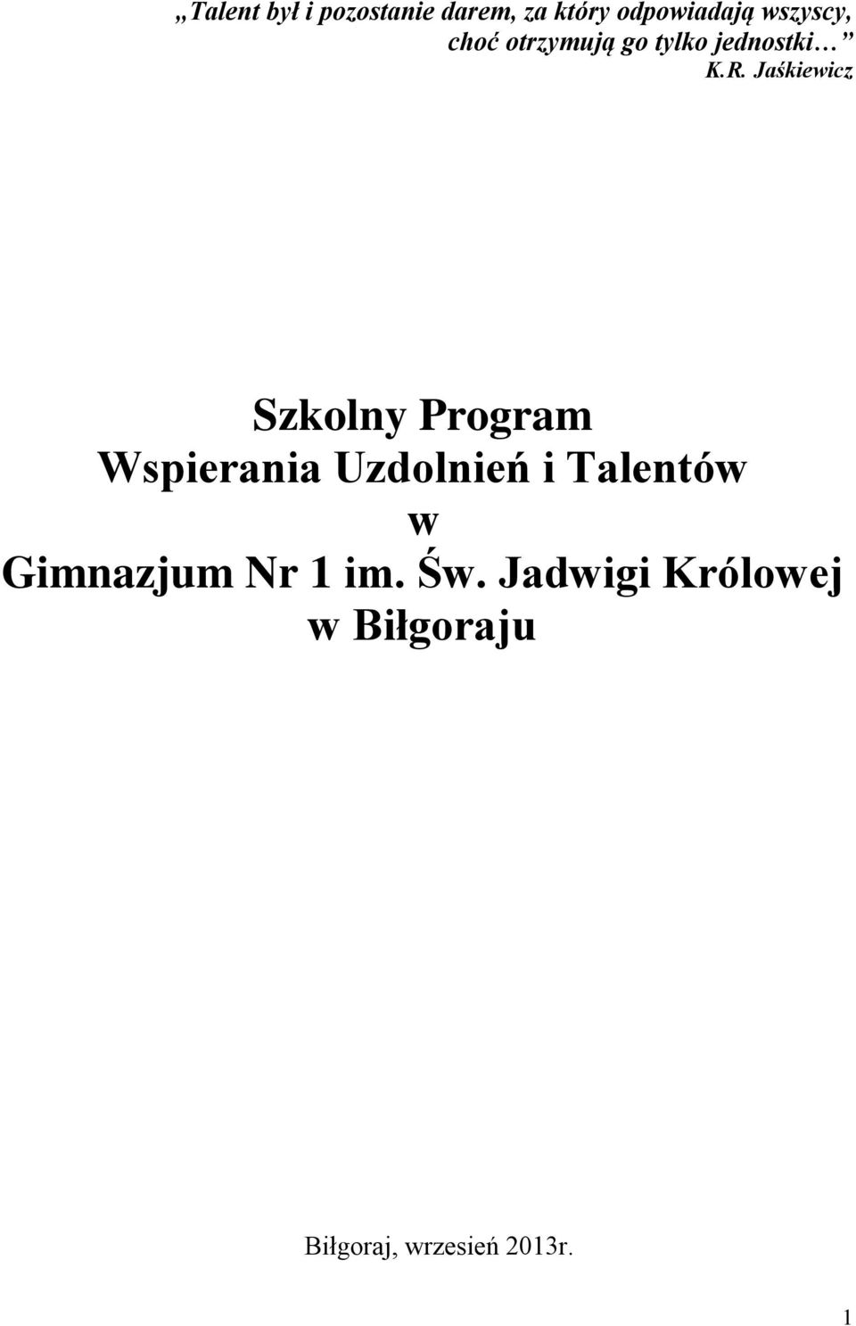 Jaśkiewicz Szkolny Program Wspierania Uzdolnień i Talentów