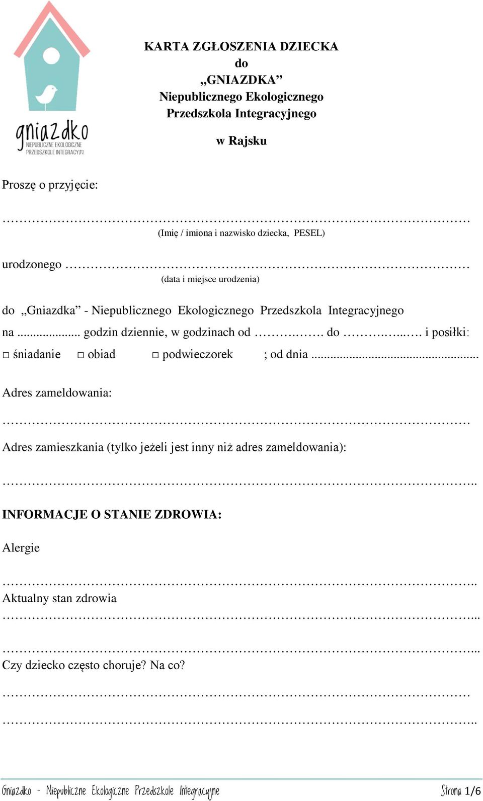 .. Adres zameldowania: Adres zamieszkania (tylko jeżeli jest inny niż adres zameldowania):.. INFORMACJE O STANIE ZDROWIA: Alergie.. Aktualny stan zdrowia.