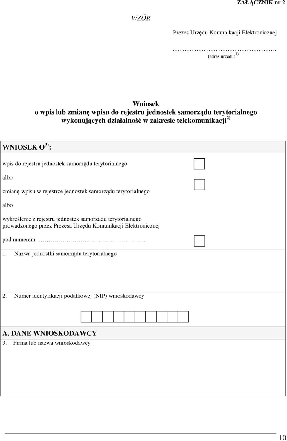 WNIOSEK O 3) : wpis do rejestru jednostek samorządu terytorialnego albo zmianę wpisu w rejestrze jednostek samorządu terytorialnego albo wykreślenie z