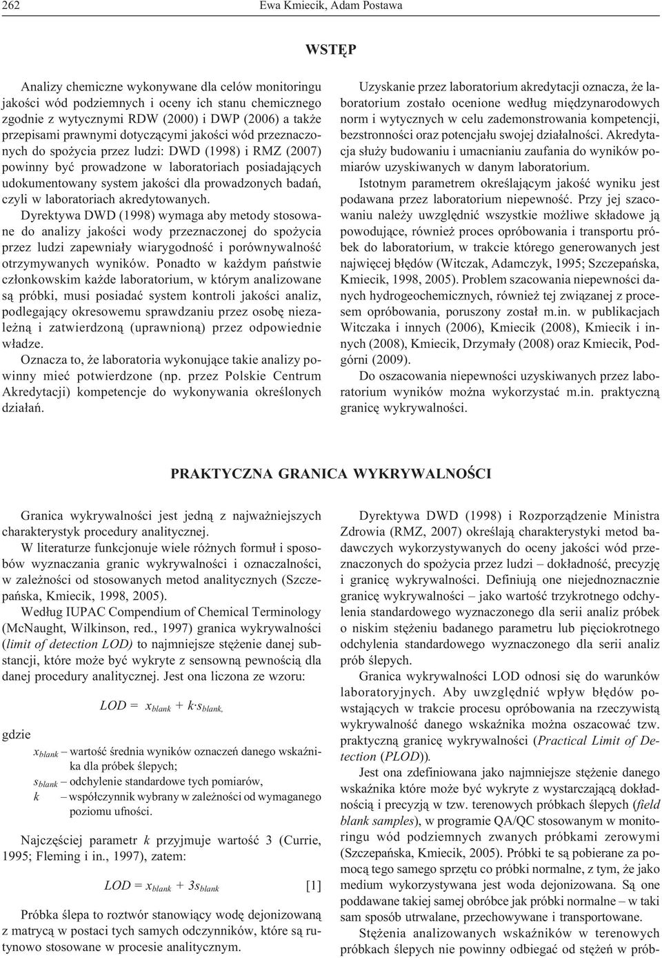 prowadzonych badañ, czyli w laboratoriach akredytowanych.
