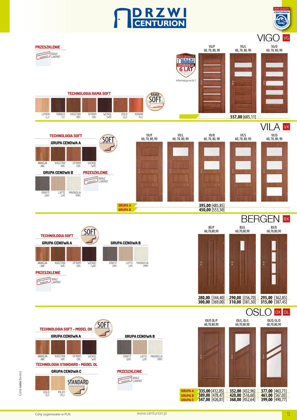 BERGEN B B/P B/L B/D 60,70,80,90 60,70,80,90 60,70,80,90 TECHNOLOGIA SOFT - MODEL O 280,00 [344,40] 290,00 [356,70] 295,00 [362,85] 300,00 [369,00] 310,00 [381,30] 315,00