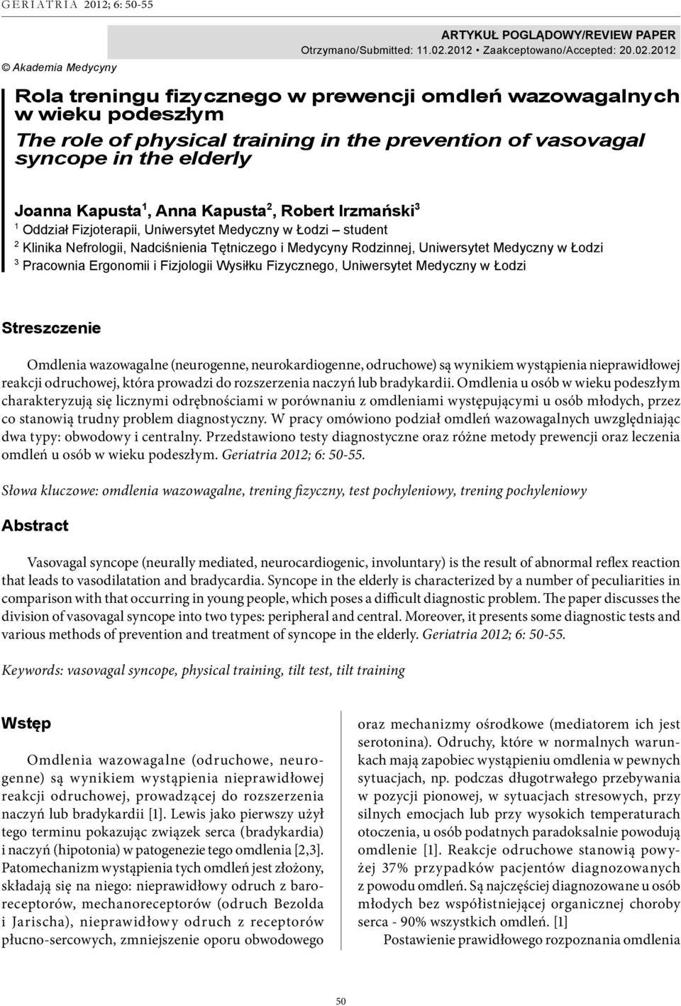 2012 Rola treningu fizycznego w prewencji omdleń wazowagalnych w wieku podeszłym The role of physical training in the prevention of vasovagal syncope in the elderly Joanna Kapusta 1, Anna Kapusta 2,
