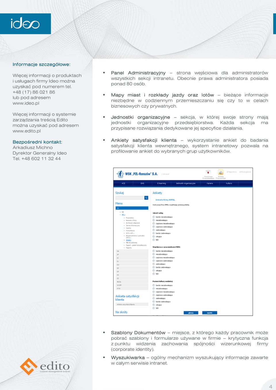 Jednostki organizacyjne sekcja, w której swoje strony mają jednostki organizacyjne przedsiębiorstwa. Każda sekcja ma przypisane rozwiązania dedykowane jej specyfice działania.